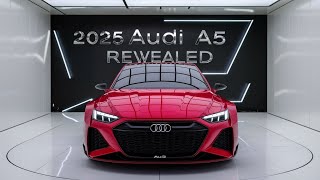 quot2025 Audi A5 Unveiled Everything You Need to Know About the New Model [upl. by Eidassac]