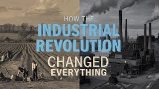 How the Industrial Revolution Changed Everything [upl. by Fanchie878]