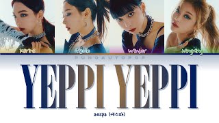 aespa 에스파 quot YEPPI YEPPI quot Lyrics ColorCodedENGHANROM가사 [upl. by Baylor]