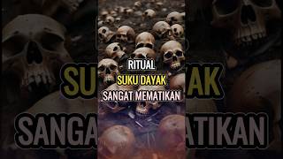 RITUAL PALING MENGERIKAN DARI SUKU DAYAK sejarah faktaunik beritaterkini sukudayak fyp shorts [upl. by Odranar]