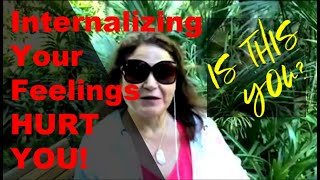 Internalizing Your Feelings Hurts You More Than You Think  Cindy Eyler Spiritual Mentor [upl. by Onaicnop]