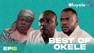 BEST OF OKELE Episode 15 featuring ODUNLADE ADEKOLA AND KEMITY SIDI [upl. by Neumeyer899]