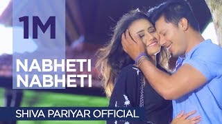 Nabheti Nabheti  Shiva Pariyar  ft Swastima KhadkaNirajan Pradhan  Official Music Video 2016 [upl. by Aidroc54]