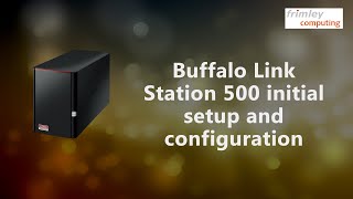 Buffalo LinkStation 500 initial setup amp configuration [upl. by Arannahs]