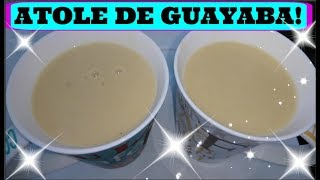 ATOLE DE GUAYABA DELICIOSO ECONOMICO Y NUTRITIVO [upl. by Otreblada]