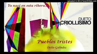 Pueblos Tristes Otilio Galíndez  Dueto Criollísimo [upl. by Atinal]