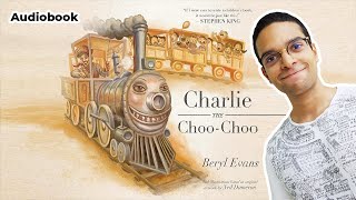 Charlie the ChooChoo by Berly Evans Stephen King  Read by Adam Benjamin  Illustrated Audiobook [upl. by Idham252]