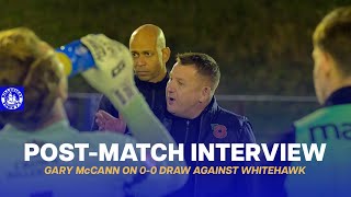 POSTMATCH INTERVIEW  Gary McCann on 00 draw against Whitehawk [upl. by Idell11]