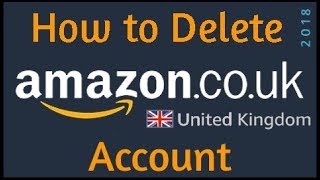 Amazoncouk How to Delete Amazon Account [upl. by Un]