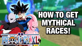 HOW TO GET ANY LEGENDARY AND MYTHICAL RACE PROJECT XL [upl. by Chud246]