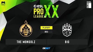 MONGOLZ vs BIG  EPL S20  Playoffs  BO3  MN cast [upl. by Ynalem]