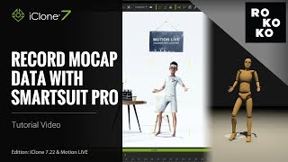 iClone 722 Tutorial  Motion LIVE Record Mocap Data with Rokoko Smartsuit Pro [upl. by Naitsirk]