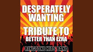 Desperately Wanting Tribute to Better Than Ezra [upl. by Sokem946]