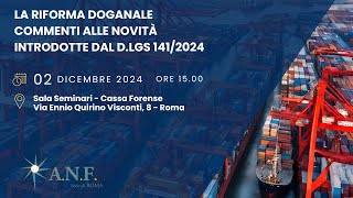 La Riforma doganale commenti alle novità introdotte dal DLgs 1412024 [upl. by Shiau347]