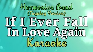 If I Ever Fall In Love Again  Karaoke Tagalog Version Harmonica Band [upl. by Maurey]