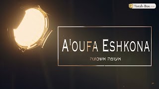 AOUFA ESHKONA  אעופה אשכונה Piyoutim Project n°3 [upl. by Der]