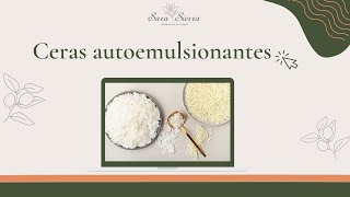 CERAS AUTOEMULSIONANTES 🌷  INGREDIENTES esenciales en 🌸 COSMÉTICA NATURAL🌸 [upl. by Scot647]