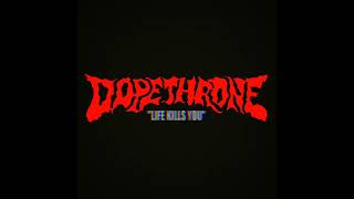 DOPETHRONE  Life Kills You Official Video [upl. by Leahcimnhoj]