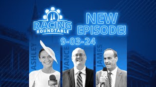 Racing Roundtable  ep54  090324 [upl. by Klenk]