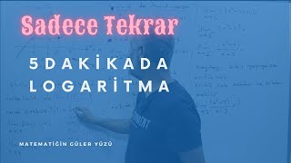 5 DAKİKADA LOGARİTMA  SADECE TEKRAR [upl. by Petr]