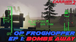 Carrier Command 2 Operation Froghopper Ep 1 Bombs Away [upl. by Orelie]