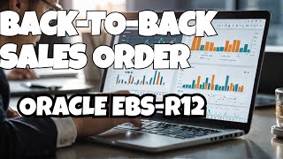 BacktoBack Sales Order in Oracle EBS R12 🔄 Simplified OracleEBS oraclenetsuite [upl. by Arreis861]