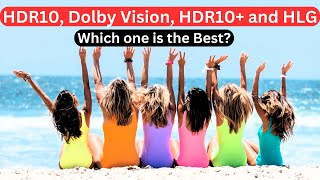 HDR10 Dolby Vision HDR10 and HLG What are the differences and which one is the best [upl. by Doherty421]