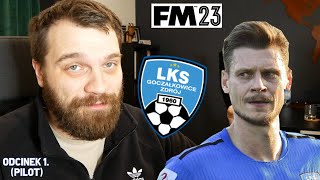 WIELKI LKS GOCZAŁKOWICE ZDRÓJ  odcinek 1  quotPoczątekquot pilot  Football Manager 2023 [upl. by Katleen720]