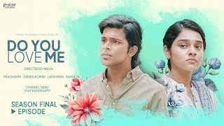 S01 EP6 Final  Do You Love Me  Parvez Musharaf amp Akshathaa Ajit  College Series  Veyilon [upl. by Benedix]