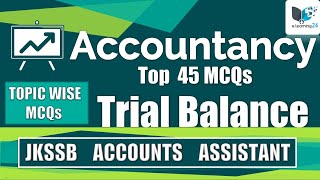 JKSSB Accounts Assistant  TOPIC 13  Accountancy TOP 45 MCQs  TRIAL BALANCE  2020 [upl. by Dnaltiac929]