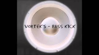 Vorteks  Bass Kick [upl. by Mcclary599]