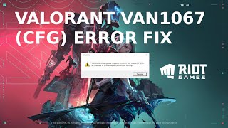 FIX VAN 1067 VALORANT CFG CONTROL FLOW GUARD ERROR [upl. by Asa]