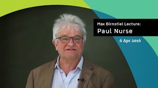 Paul Nurse  Max Birnstiel Lecture [upl. by Akirej]