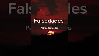 Falsedades  Patricia Fernández [upl. by Orabel]