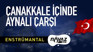 Çanakkale İçinde Aynalı Çarşı  Enstrümantal  Fon Müziği  Video Klip [upl. by Ruder]