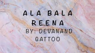 Ala Bala Reena by Devanand Gattoo [upl. by Fisher666]