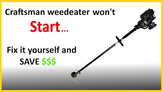 Craftsman weed eater wont start  EASY DIY [upl. by Osicnarf]