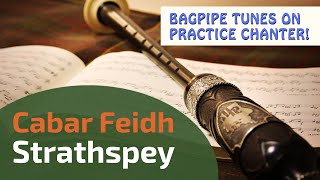 Cabar Feidh  Strathspey  Bagpipe Tunes on Practice Chanter ⭐⭐⭐⭐⭐ [upl. by Arretahs]