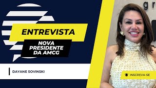 Dayane Sovinski é eleita nova presidente da AMCG [upl. by Nrubliw]