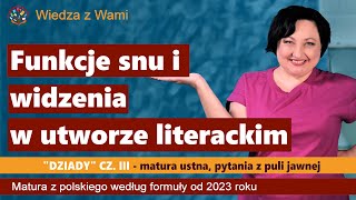 Funkcje snu i widzenia w utworze literackim Dziady cz III pytania z puli jawnej 2023 [upl. by Niassuh]