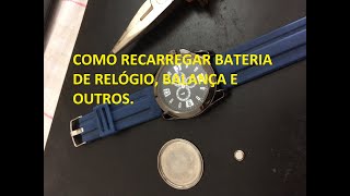 COMO RECARREGAR BATERIA DE RELÓGIO BALANÇA E OUTROS [upl. by Fessuoy]