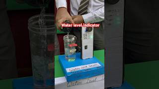 Water level indicator youtubeshorts video motivation hardwork science practical project [upl. by Eisen]