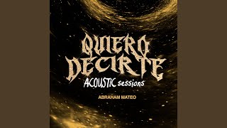 Quiero Decirte Acoustic Session [upl. by Amarillis468]