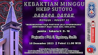 IBADAH MINGGU HKBP SUTOYO MINGGU 10 DESEMBER 2023  BAHASA BATAK PKL 1100 WIB [upl. by Amlas]