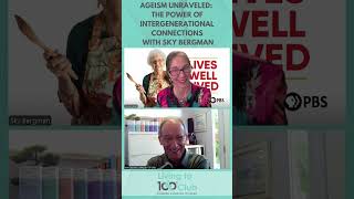 Ageism Unraveled The Power of Intergenerational Connections with Sky Bergman [upl. by Eelreveb]