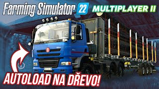 AUTOLOAD NA DŘEVO  Farming Simulator 22 Multiplayer S02 23 [upl. by Euqnimod]