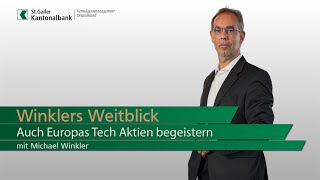 Winklers Weitblick  Auch Europas Tech Aktien begeistern [upl. by Penni]