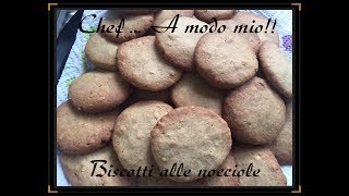 Biscotti alle nocciole facilissimi e molto golosi [upl. by Atsirhc]