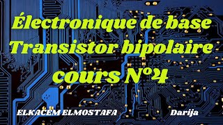 Électronique de base  4  Transistor bipolaire [upl. by Kella29]