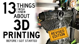 Revised 3D Printing  13 Things I Wish I Knew When I Got Started [upl. by Kenlay411]